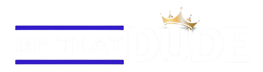 Be That Dude